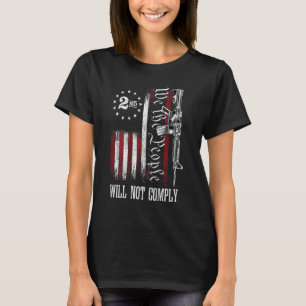 We The People Will Not Comply Ar15 Pro Gun Rights T-Shirt