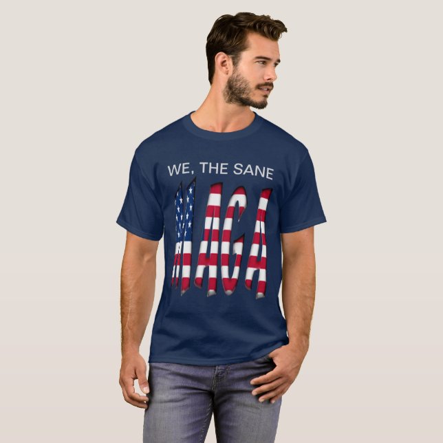 We, The Sane Make America Great Again Funny Shirt (Front Full)