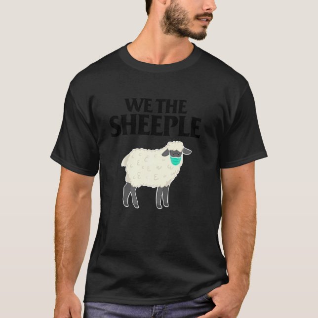 We The Sheeple  Anti Mask Sheep With Face Mask T-Shirt (Front)