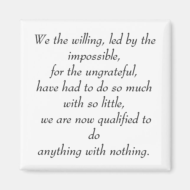 We the willing, led by the impossible, for the ... magnet (Front)