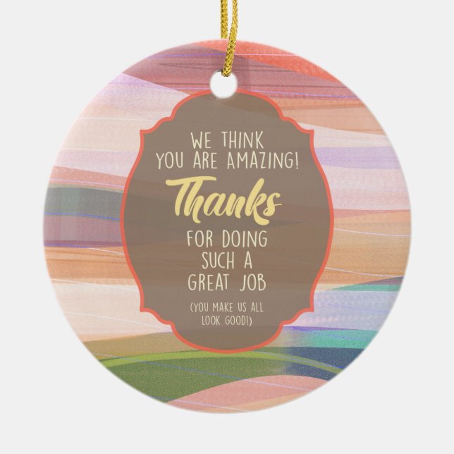 We Think You Are Amazing Ceramic Ornament (Front)