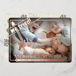 We Tried   Funny Christmas   Horizontal Photo Cute Foil Holiday Card