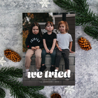 We Tried Funny Christmas Single Photo Holiday Card