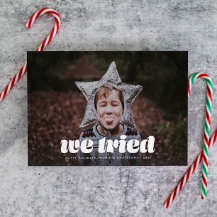 We Tried Funny Single Photo Christmas Holiday Card