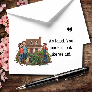 We Tried You Made It Look Like We Did Funny Thank You Card