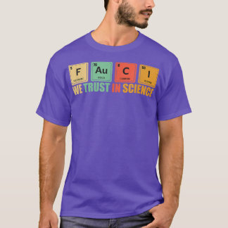 We Trust In Science Periodic Table Funny  T-Shirt