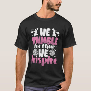 We Tumble We Cheer - Cheerleading Cheerleader T-Shirt