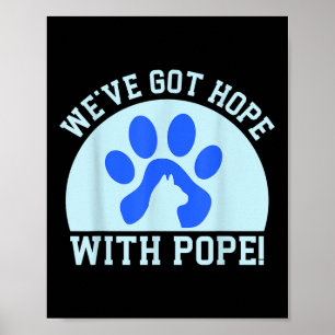 We’ve Got Hope With Pope! Vintage Poster