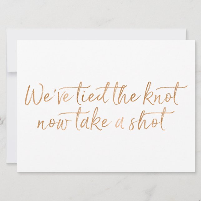 We’ve tied the knot now take a shot Gold Rose Invitation (Front)