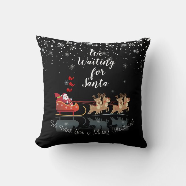 We Waiting for Santa Ho! Ho! Ho! Winter Holiday Cushion (Front)
