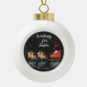 We Waiting for Santa Ho! Ho! Ho! Winter Holiday Or Ceramic Ball Christmas Ornament