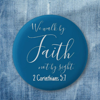 We Walk by Faith  6 Cm Round Badge