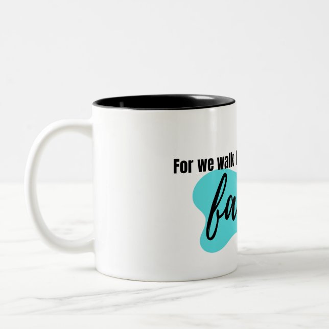 "We walk by faith" Bible Verse Two-Tone Coffee Mug (Left)