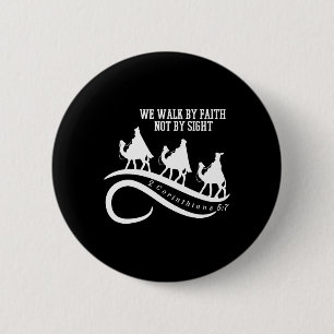We Walk By Faith Not By Sight Christian Christmas 6 Cm Round Badge