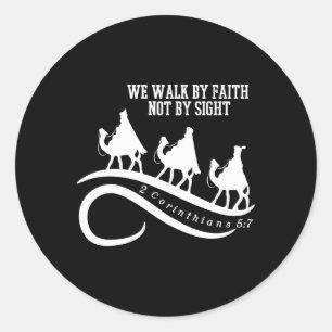 We Walk By Faith Not By Sight Christian Christmas Classic Round Sticker