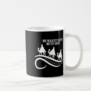 We Walk By Faith Not By Sight Christian Christmas Coffee Mug