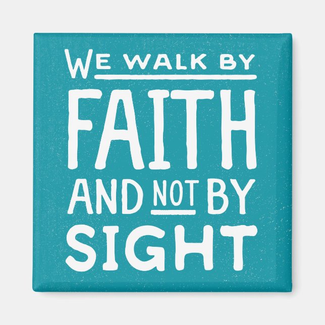 We Walk by Faith not by Sight Magnet (Front)