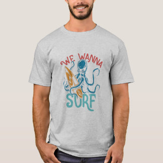 we wanna surf T-Shirt