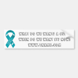 We want a cure bumper sticker... sticker