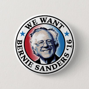 We Want Bernie Sanders 2016 6 Cm Round Badge
