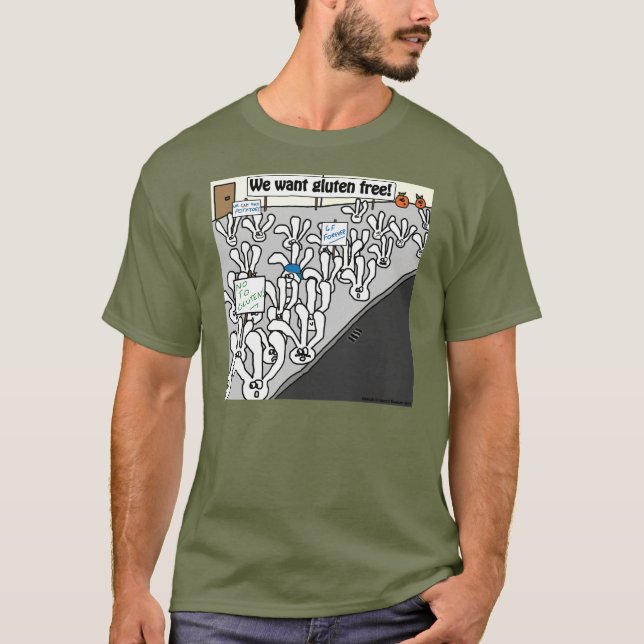 We want gluten free! T-Shirt (Front)