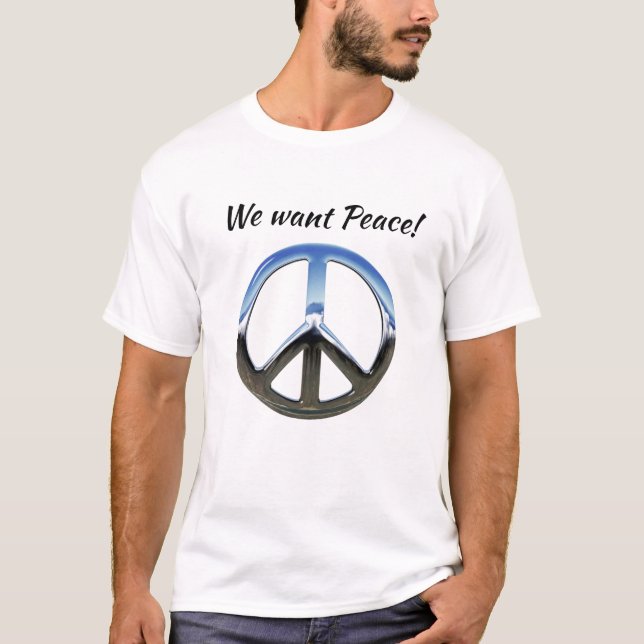 We want Peace T-Shirt (Front)