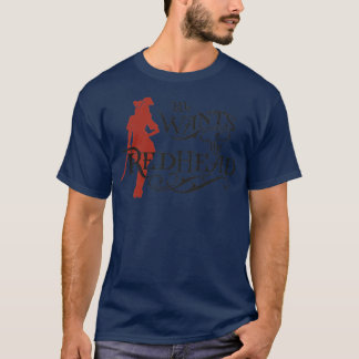 We Want The Redhead 3 T-Shirt