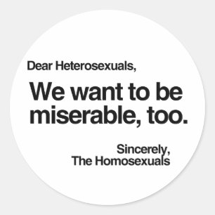 WE WANT TO BE MISERABLE TOO.png Classic Round Sticker