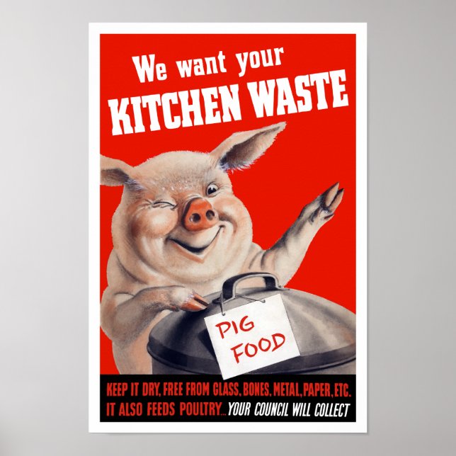 We Want Your Kitchen Waste Pig -- WWII Poster (Front)