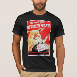 We Want Your Kitchen Waste T-Shirt