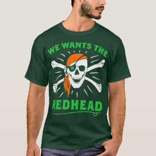 We Wants The Redhead 7 T-Shirt