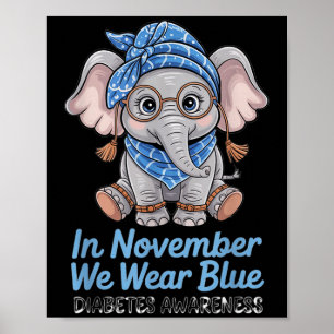 We Wear Blue Elephant Diabetes Awareness Funny Poster