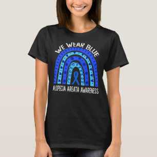 We Wear Blue For Alopecia Areata Awareness T-Shirt