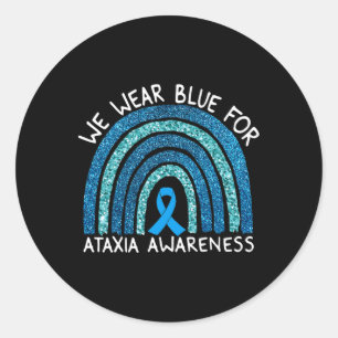 We Wear Blue For Ataxia Awareness Rainbow Gift Classic Round Sticker