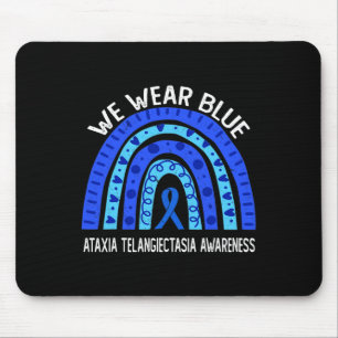 We Wear Blue For Ataxia Telangiectasia Awareness Mouse Pad