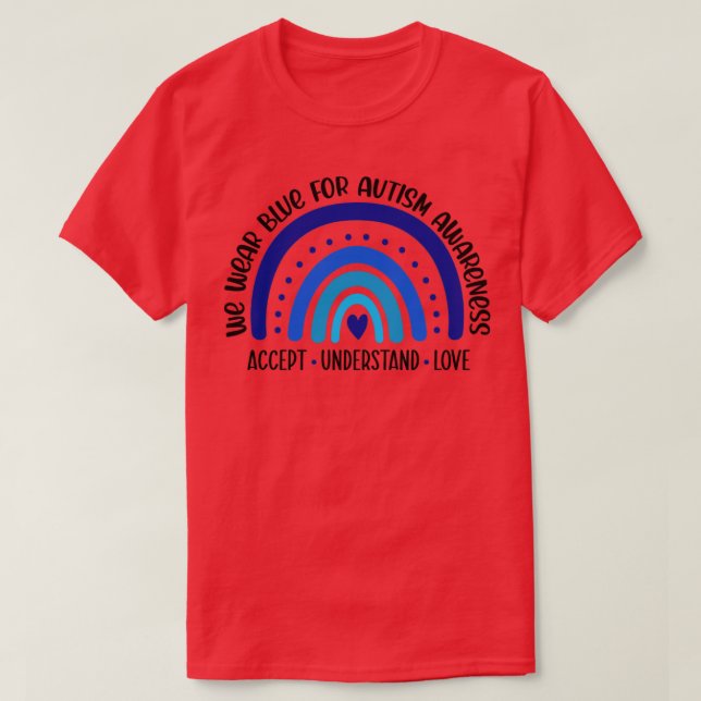 We Wear Blue For Autism Awareness1 T-Shirt (Design Front)