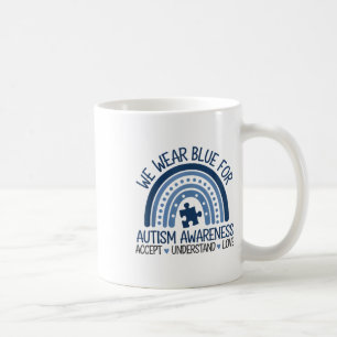 We Wear Blue For Autism Awareness Cute Rainbow Aut Coffee Mug