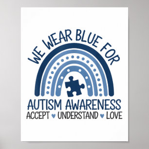 We Wear Blue For Autism Awareness Cute Rainbow Aut Poster