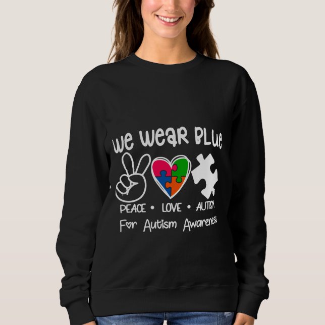 We Wear Blue For Autism Awareness Sweatshirt (Front)