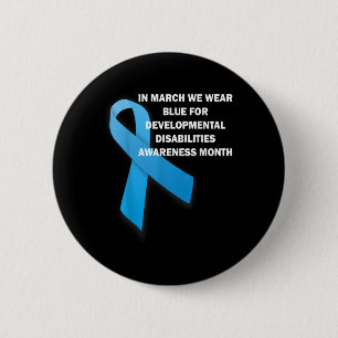 We Wear Blue For Developmental Disabilities Awaren 6 Cm Round Badge
