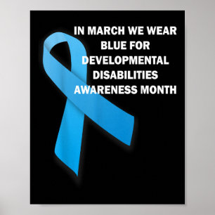 We Wear Blue For Developmental Disabilities Awaren Poster