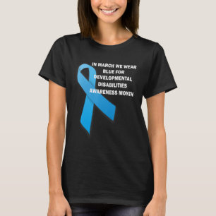 We Wear Blue For Developmental Disabilities Awaren T-Shirt