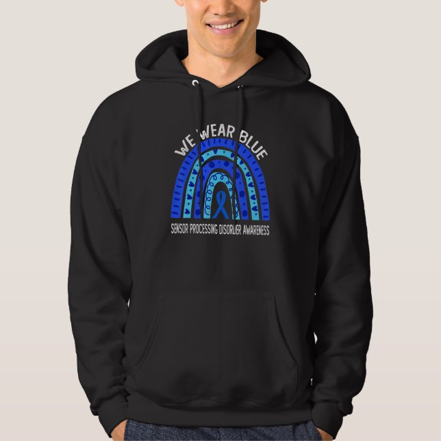 We Wear Blue For Sensor Processing Disorder Awaren Hoodie (Front)