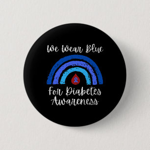 We wear Blue for Type One Diabetes Awareness Month 6 Cm Round Badge
