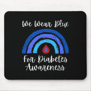 We wear Blue for Type One Diabetes Awareness Month Mouse Pad