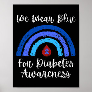 We Wear Blue For Type One Diabetes Awareness Month Poster