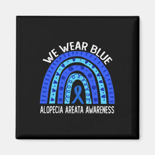 We Wear Blue Rainbow For Alopecia Areata Awareness Magnet