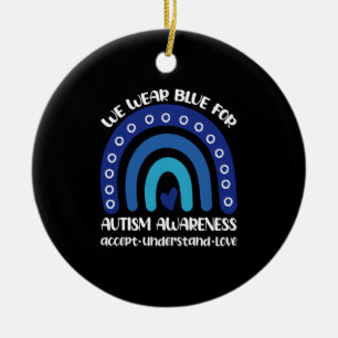 We Wear Blue Rainbow For Autism Awareness Ceramic Ornament