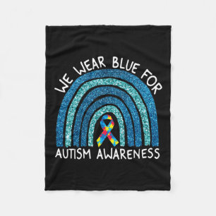 We Wear Blue Rainbow For Autism Awareness  Fleece Blanket