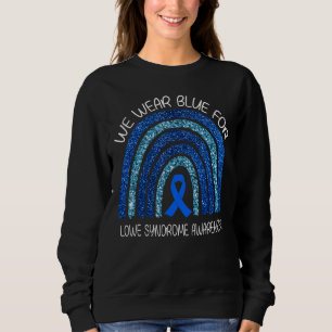 We Wear Blue Ribbon For Lowe Syndrome Awareness Ra Sweatshirt